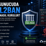 VDS Sunucuda Fail2ban Nasıl Kurulur