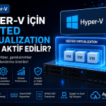 Hyper V İçin Nested Nasıl Aktif Edilir