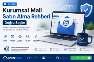 Kurumsal Mail Satın Alma Rehberi: Doğru Seçim
