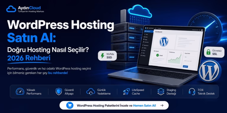 WordPress Hosting Satın Al: Doğru Hosting Nasıl Seçilir? 2026