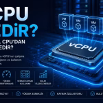 vCPU Nedir Fiziksel Cpu'dan Farkı