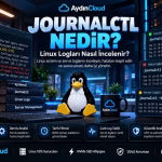 Journalctl Nedir? Linux Logları Nasıl İncelenir?