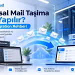 Kurumsal Mail Taşıma Nasıl Yapılır? E-Posta Migration Rehberi