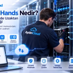 Remote Hands Nedir? Veri Merkezinde Uzaktan Sunucu Desteği